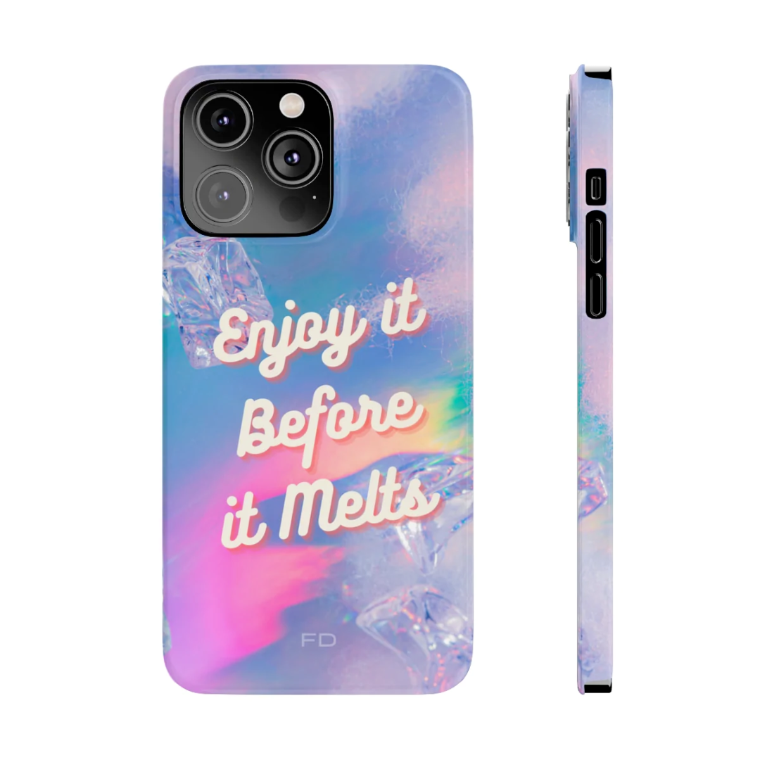 Enjoy It Before It Melts Slim Case for iPhone 14, showcasing a glossy finish and super slim design.