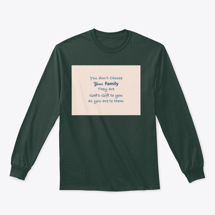 A comfortable cotton t-shirt featuring the quote 'You Don't Choose Your Family, They Are God's Gift To You', showcasing a classic fit and quality stitching.