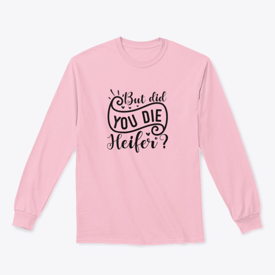 A humorous 'But Did You Die Heifer' T-shirt in Sport Grey, showcasing its classic fit and comfortable fabric.