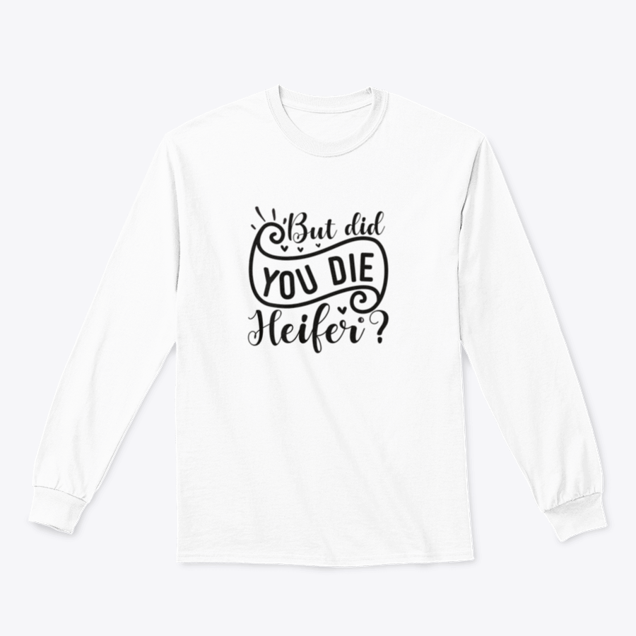 A humorous 'But Did You Die Heifer' T-shirt in Sport Grey, showcasing its classic fit and comfortable fabric.