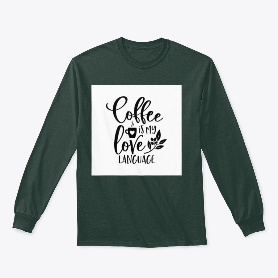 A humorous T-shirt featuring the slogan 'Coffee Is My Love Language' in stylish typography, made from soft cotton fabric.