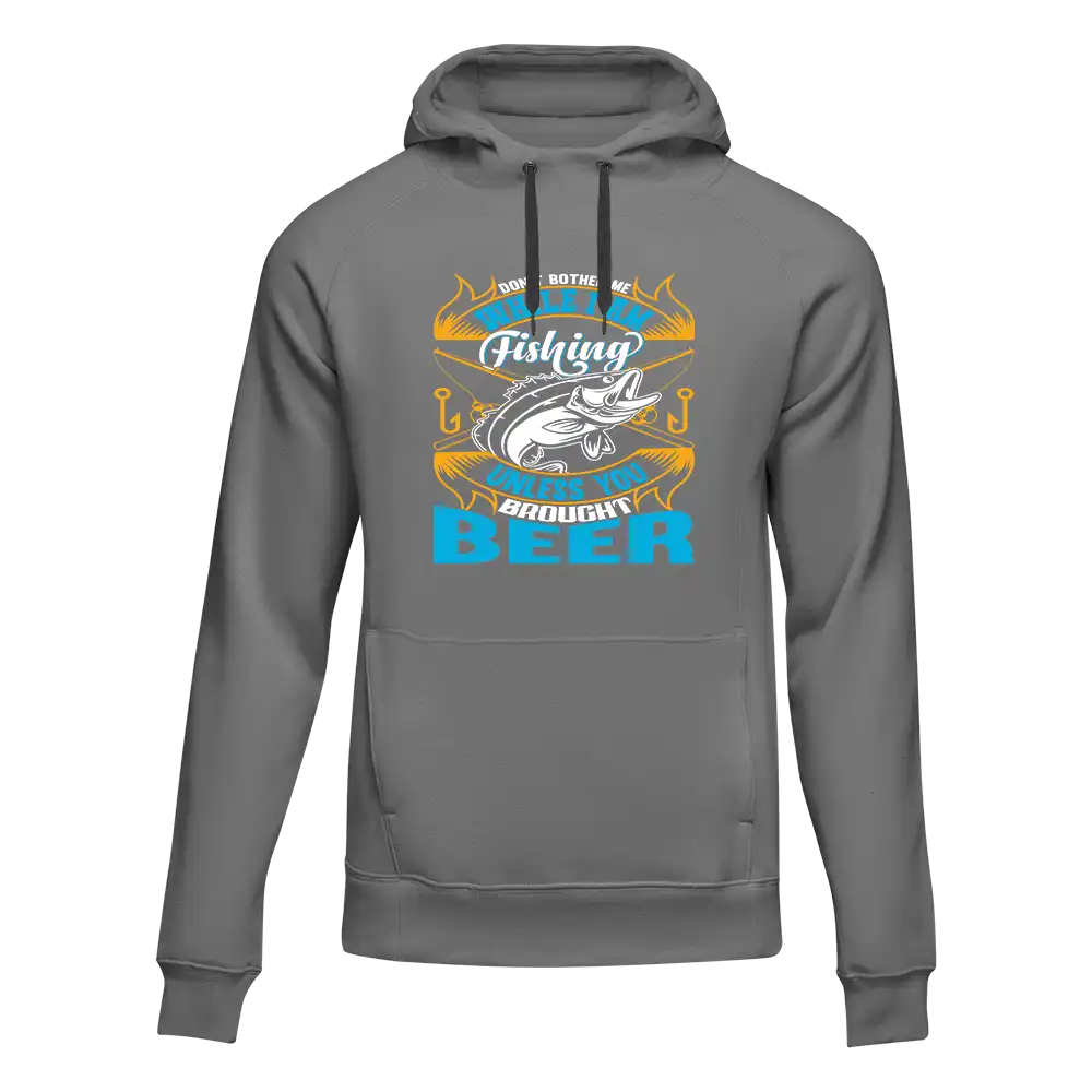 A cozy unisex hoodie featuring the phrase 'Don't Bother Me While I'm Fishing', perfect for fishing enthusiasts.