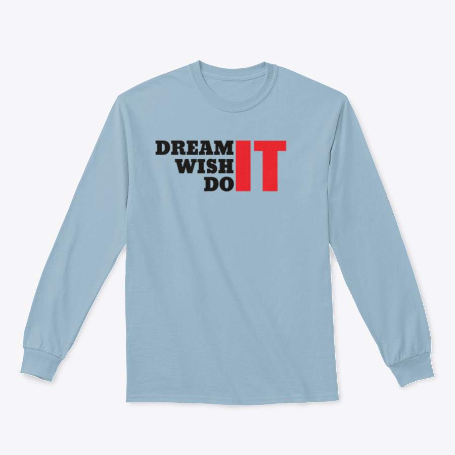 A motivational t-shirt featuring the quote 'Dream It Wish It Do It', made from 100% cotton, showcasing a classic fit and midweight fabric.