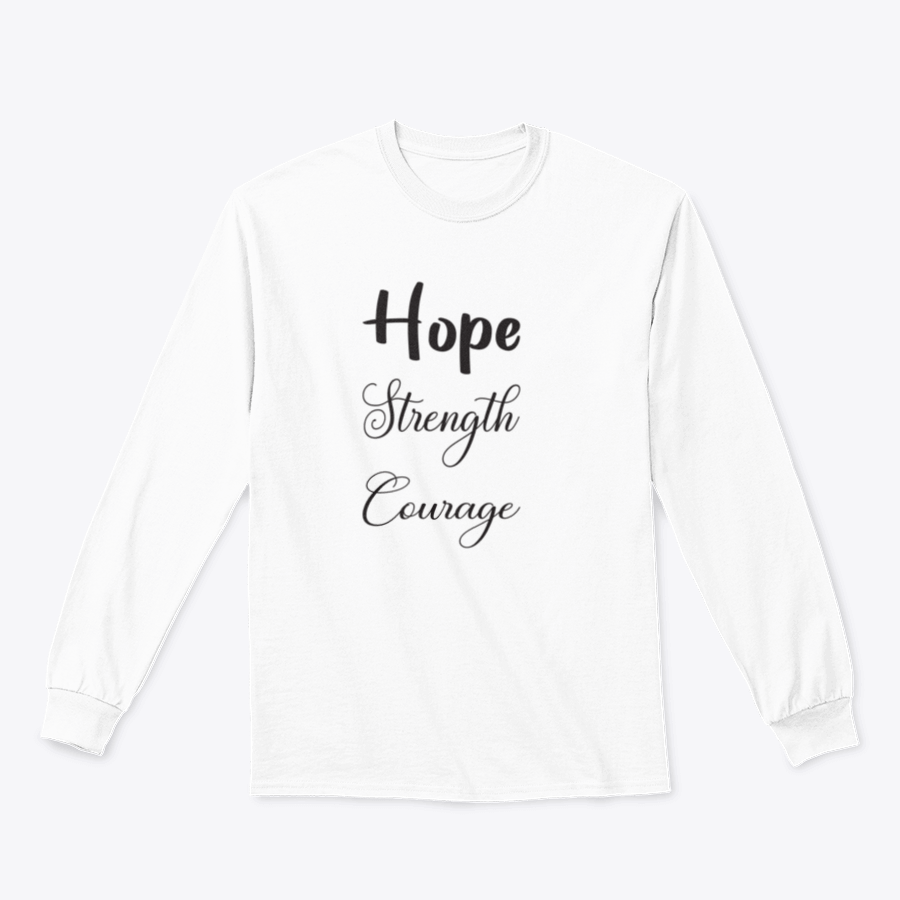 A trendy T-shirt featuring the inspirational quote 'Hope Strength Courage' in stylish lettering, made from 100% cotton for comfort.