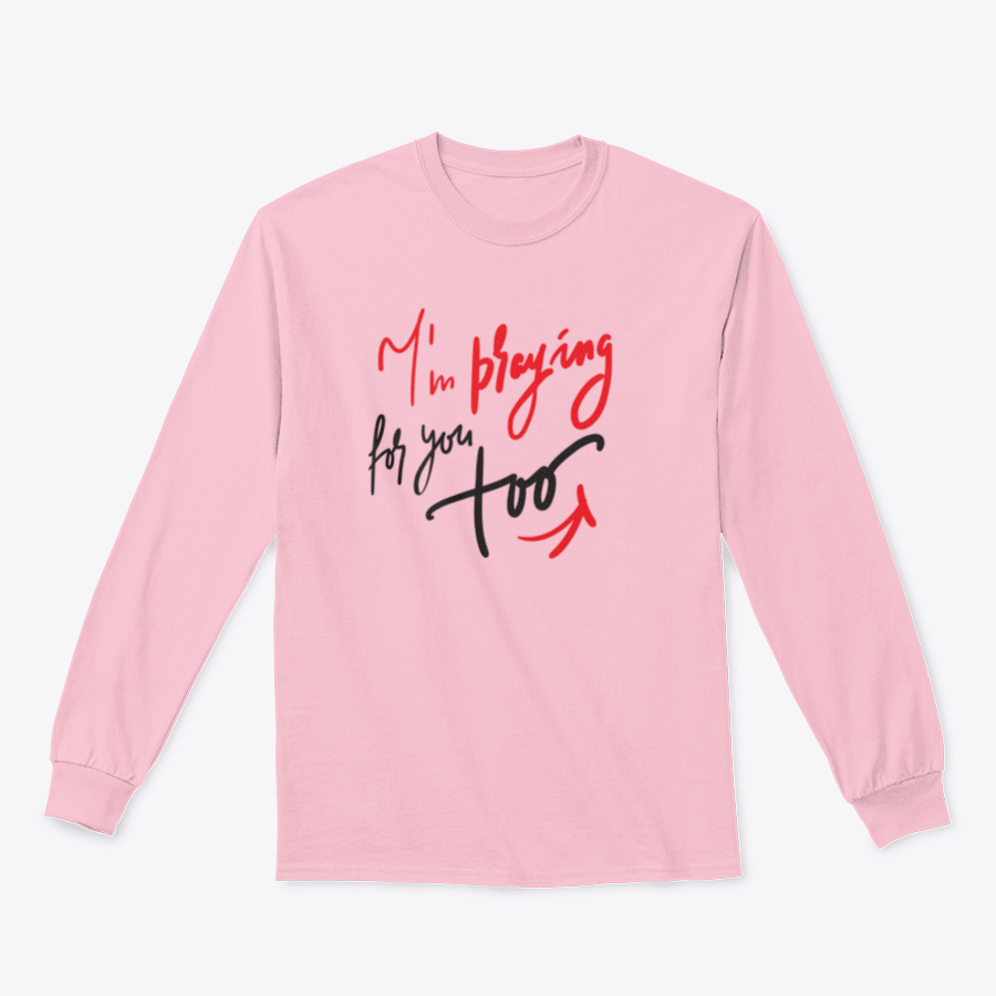 A comfortable cotton t-shirt featuring the motivational quote 'I Am Praying For You Too', perfect for casual wear.