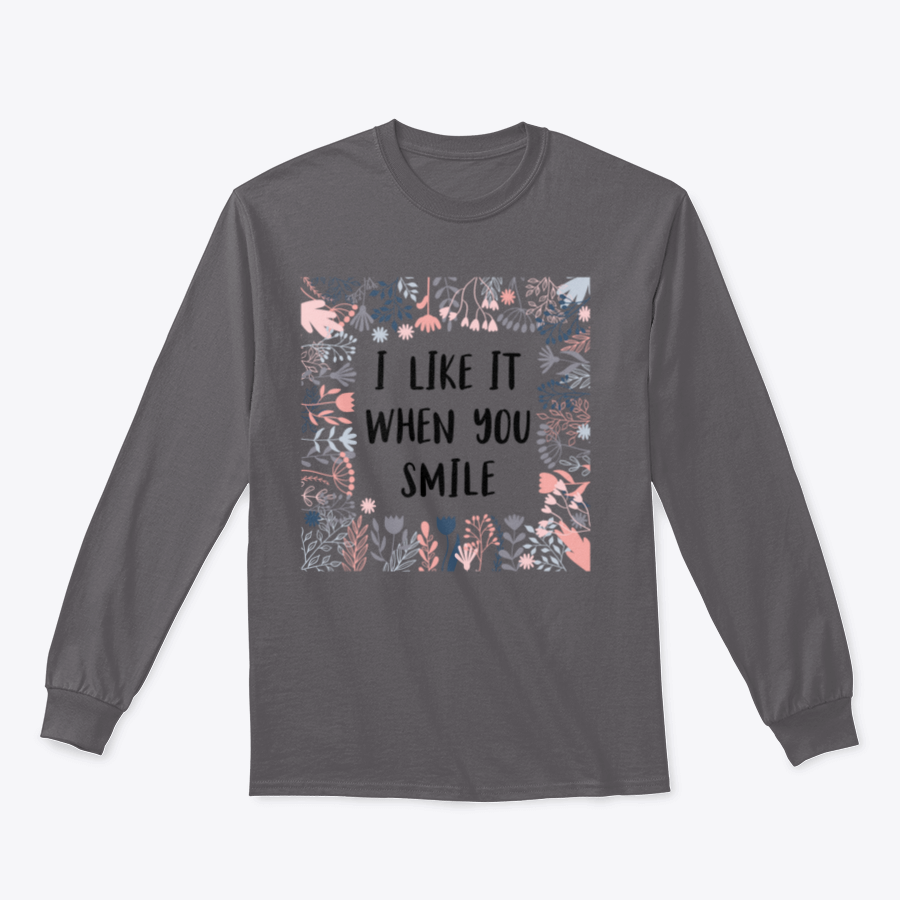 A comfortable cotton shirt featuring the inspirational quote 'I Like It When You Smile' in a stylish design.