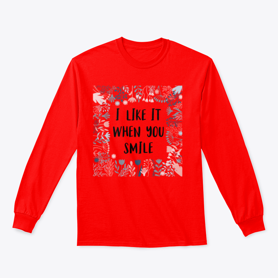 A comfortable cotton shirt featuring the inspirational quote 'I Like It When You Smile' in a stylish design.