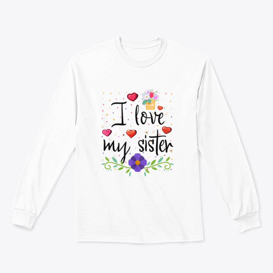 I Love My Sister Design Sweatshirt in various colors, showcasing a classic fit and soft fabric, perfect for casual wear.