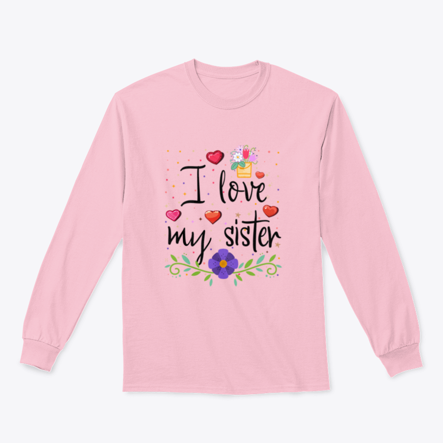 I Love My Sister Design Sweatshirt in various colors, showcasing a classic fit and soft fabric, perfect for casual wear.