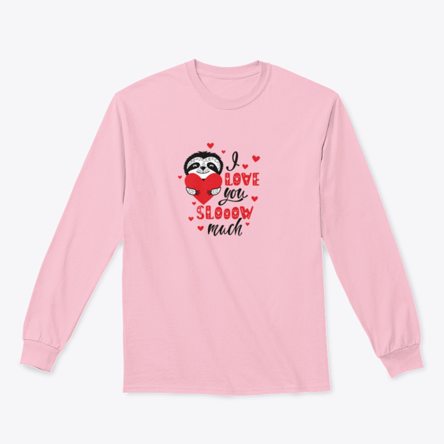 A cute t-shirt featuring a sloth and heart design with the quote 'I Love You Slow Much', perfect for romantic occasions.