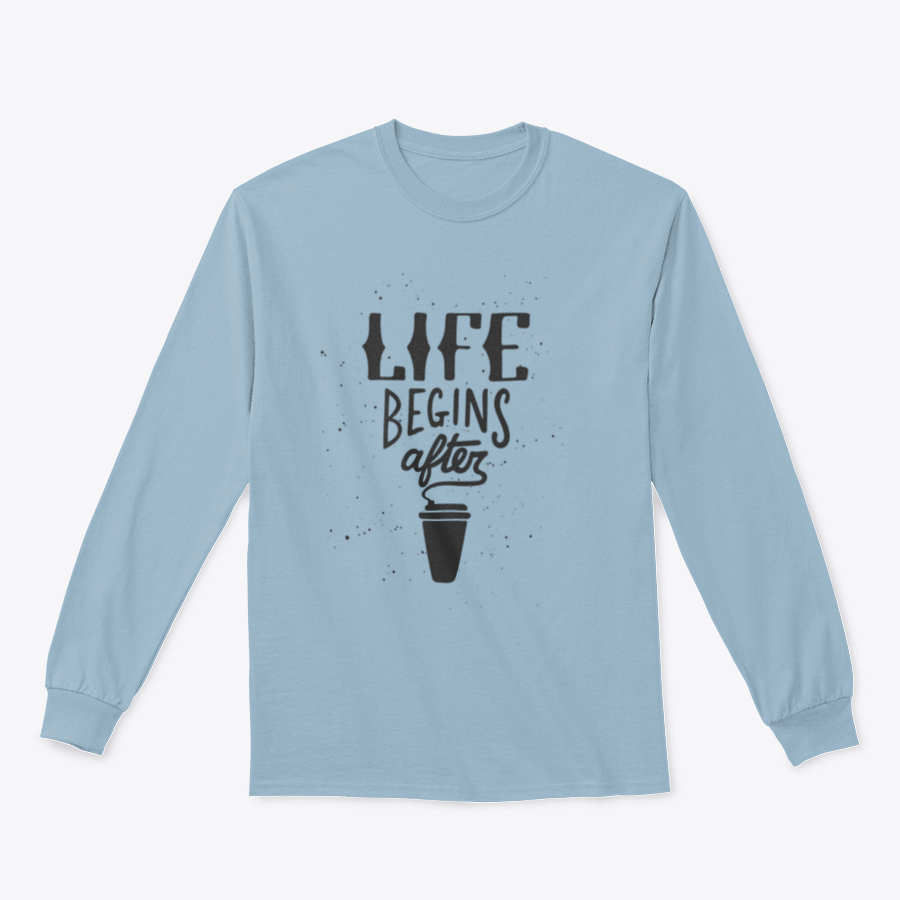 A stylish Life Begins After A One Cup of Coffee Shirt made from 100% cotton, featuring a classic fit and comfortable design.