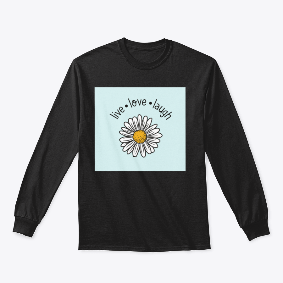 A stylish Live Love Laugh T-shirt featuring a daisy flower vector design, made from soft cotton fabric.