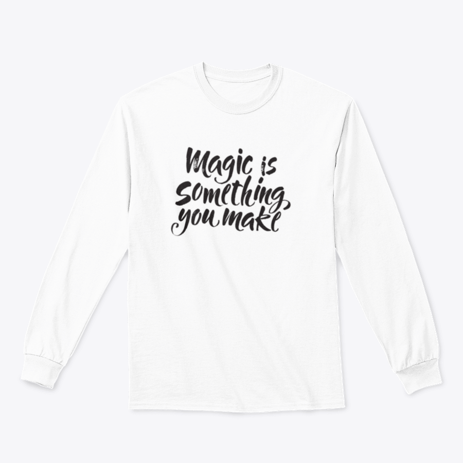 A soft cotton t-shirt featuring the inspirational quote 'Magic Is Something You Make' in a stylish design, perfect for casual wear.