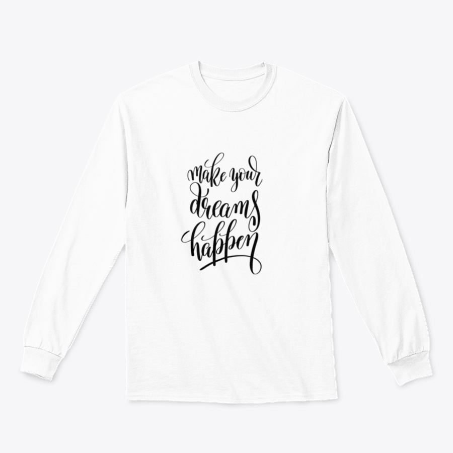 Black and white motivational t-shirt with 'Make Your Dreams Happen' text, showcasing a classic fit and soft fabric.