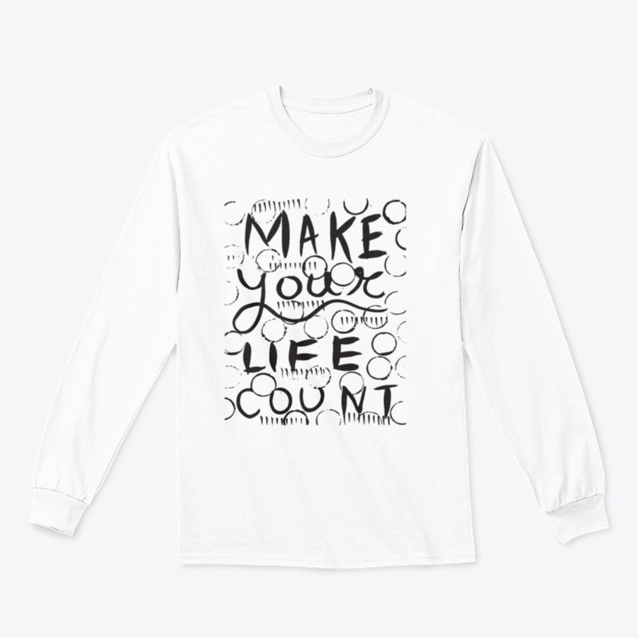 A stylish hand-drawn graffiti text art shirt featuring the phrase 'Make Your Life Count', made from 100% cotton, displayed on a neutral background.
