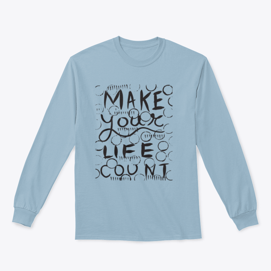 A stylish hand-drawn graffiti text art shirt featuring the phrase 'Make Your Life Count', made from 100% cotton, displayed on a neutral background.