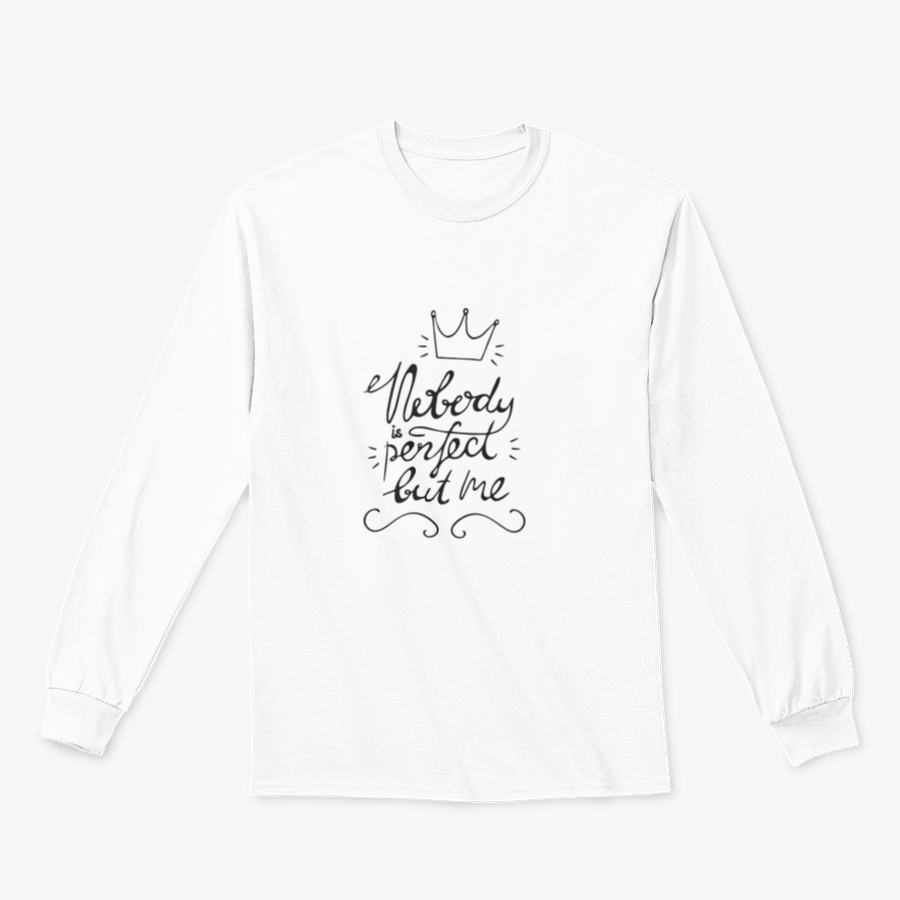 Customized print design featuring 'Nobody Perfect But Me' lettering on a soft cotton fabric, showcasing a classic fit and stylish appeal.