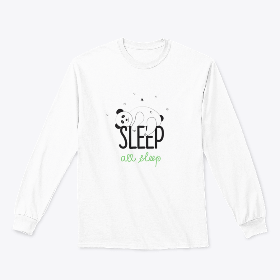 A cozy Panda Bear Sleeps shirt featuring a cute panda graphic and the slogan 'Sleep All To Sleep', perfect for casual wear.
