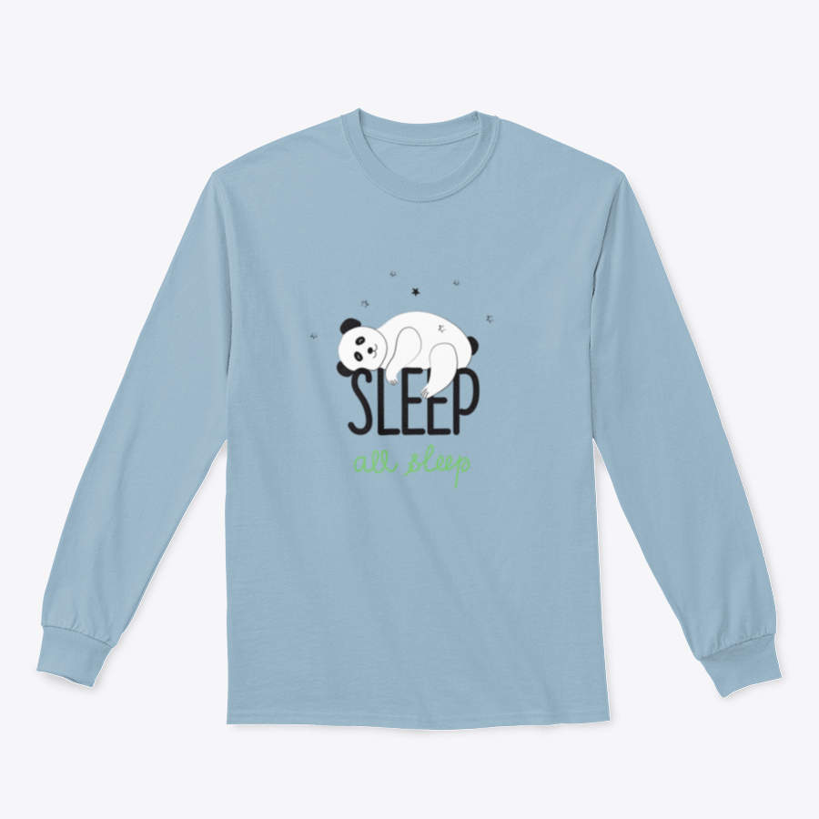 A cozy Panda Bear Sleeps shirt featuring a cute panda graphic and the slogan 'Sleep All To Sleep', perfect for casual wear.
