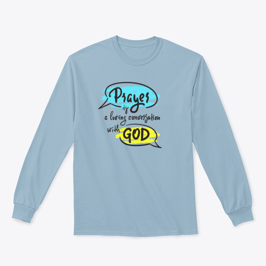 A comfortable t-shirt featuring the inspirational phrase 'Prayer Is A Loving Conversation With God' in a classic fit, made from soft cotton fabric.