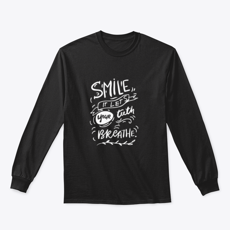 A stylish cotton t-shirt featuring the typography design 'Smile, It Let's Your Teeth Breathe' in bold lettering.