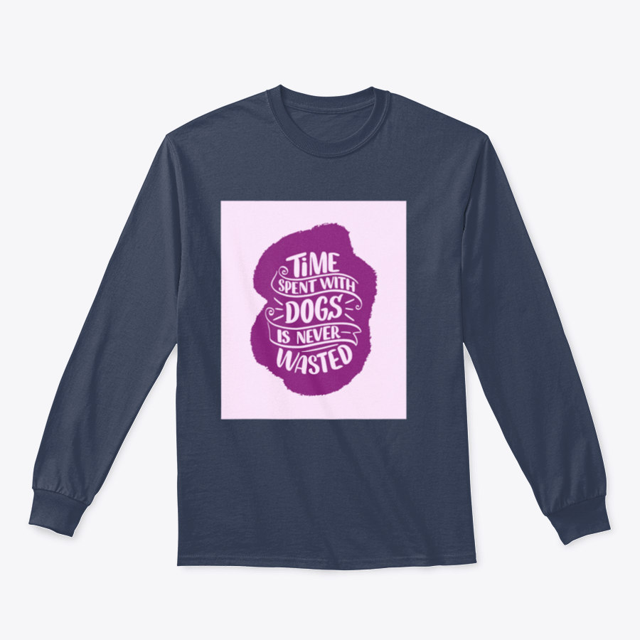 A comfortable cotton shirt featuring the motivational quote 'Time Spent With Dogs Is Never Wasted', perfect for dog lovers.