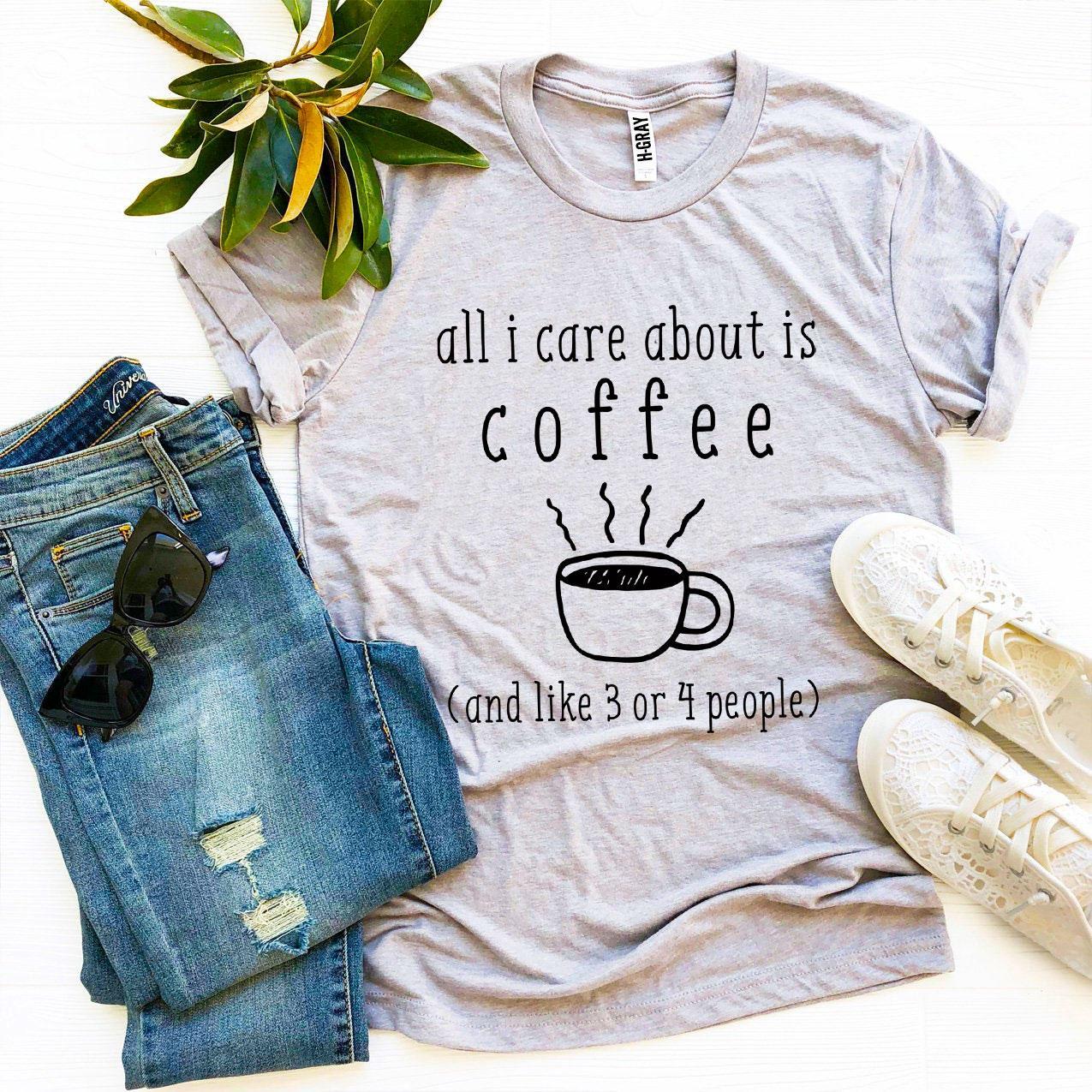 All I Care About Is Coffee T-shirt made of premium ring spun cotton, featuring a stylish coffee-themed design.