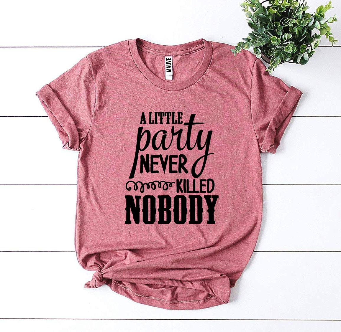 Alittle Party Never Killed Nobody T-shirt in various sizes, showcasing its premium quality and stylish design.