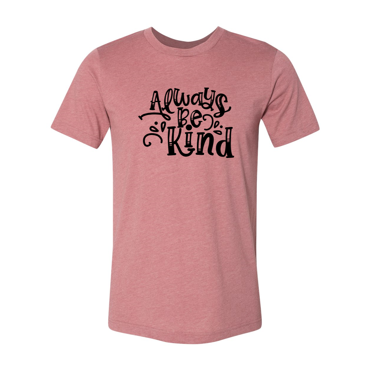 A unisex Always Be Kind Shirt made from soft ring spun cotton, featuring a crew neck and available in multiple colors and sizes.