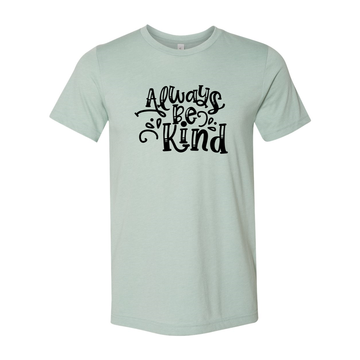 A unisex Always Be Kind Shirt made from soft ring spun cotton, featuring a crew neck and available in multiple colors and sizes.