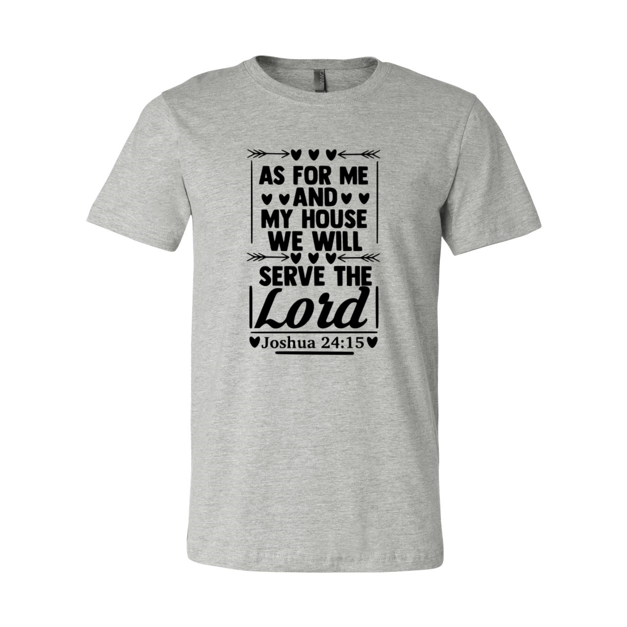 Unisex T-shirt featuring 'As For Me And My House We Will Serve' design, available in multiple colors and sizes.