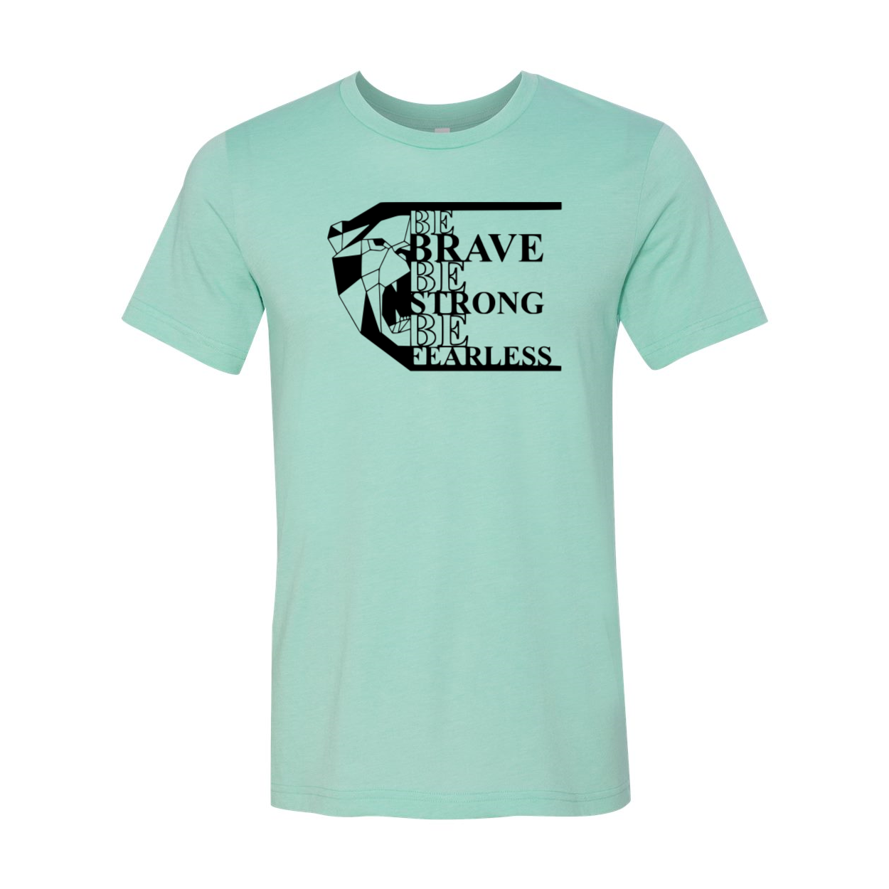 A unisex Be Brave Be Strong Be Fearless Shirt in various colors, showcasing its comfortable fit and high-quality print.