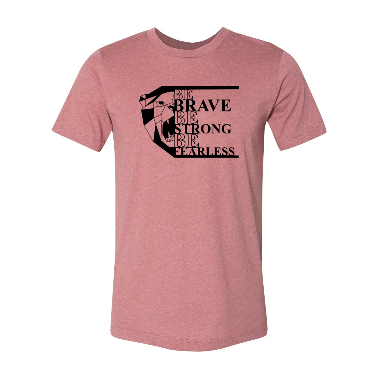 A unisex Be Brave Be Strong Be Fearless Shirt in various colors, showcasing its comfortable fit and high-quality print.