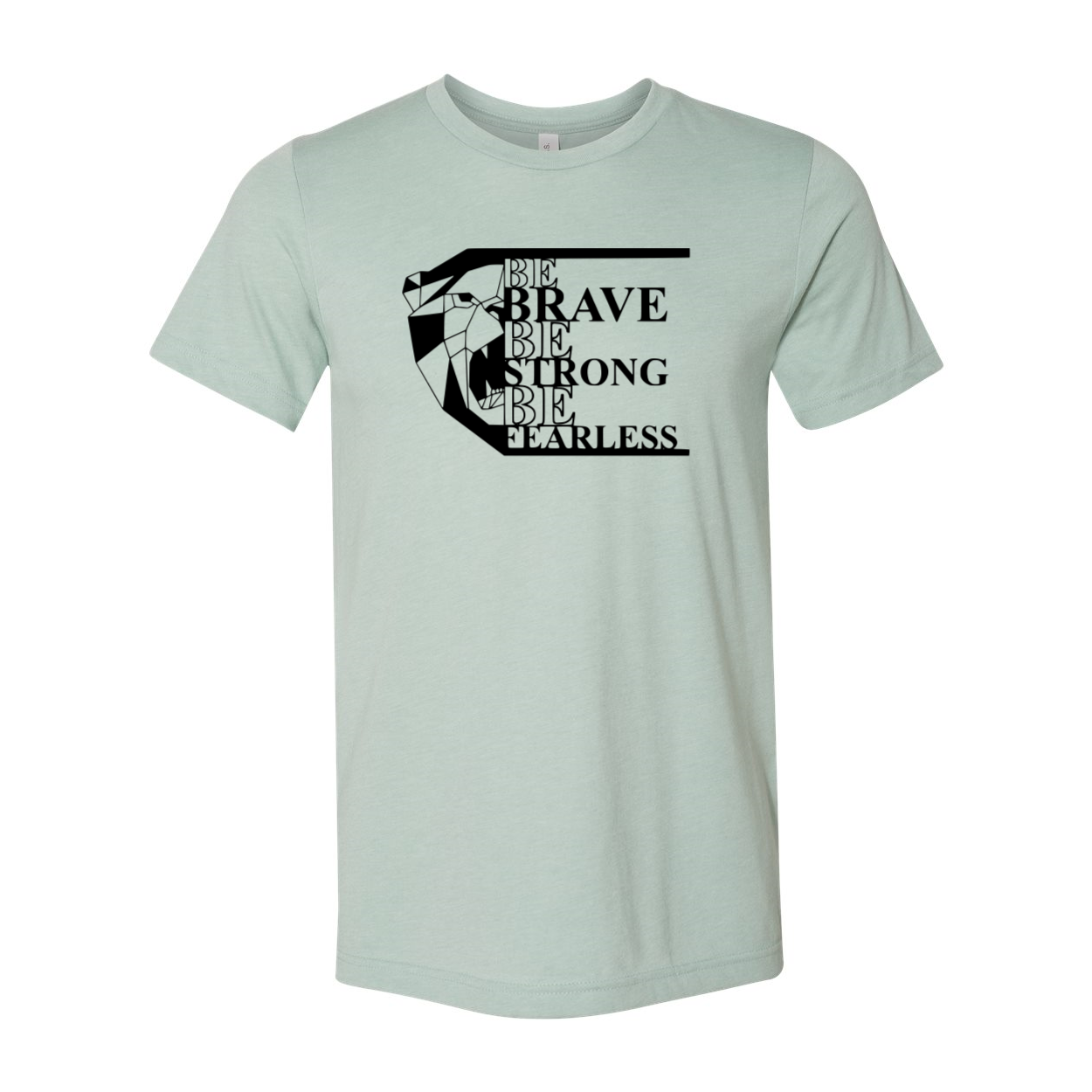 A unisex Be Brave Be Strong Be Fearless Shirt in various colors, showcasing its comfortable fit and high-quality print.
