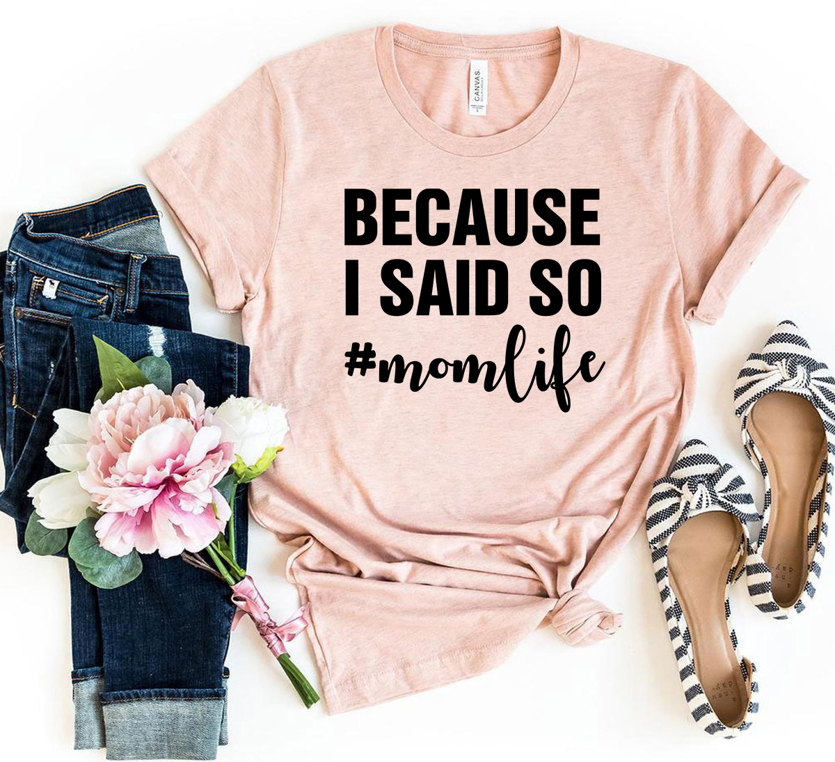 A comfortable unisex T-shirt featuring the phrase 'Because I Said So Mama Life' in a stylish print, available in various colors.
