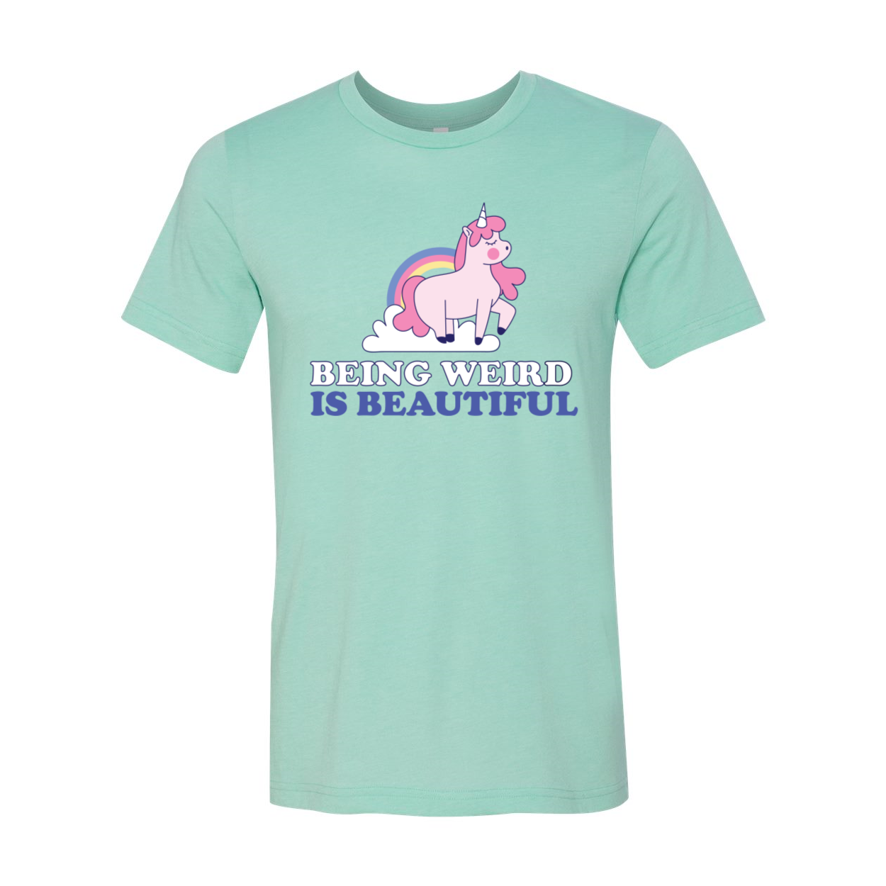A stylish unisex t-shirt featuring the phrase 'Being Weird Is Beautiful' in vibrant colors on a soft cotton fabric.