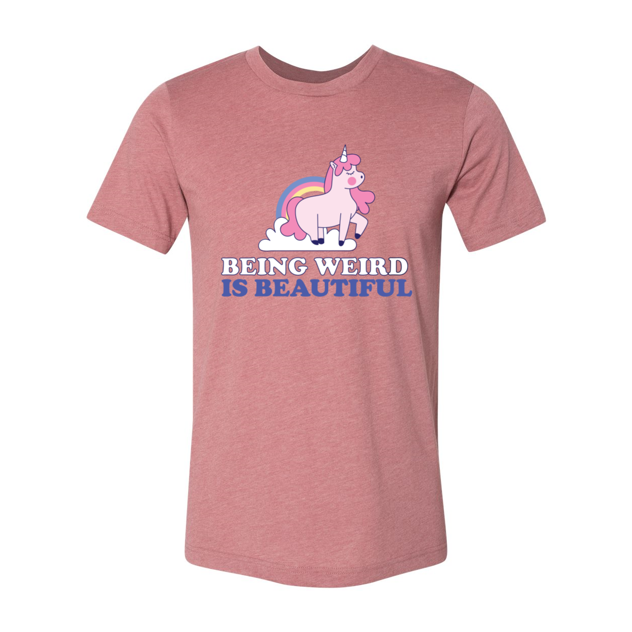 A stylish unisex t-shirt featuring the phrase 'Being Weird Is Beautiful' in vibrant colors on a soft cotton fabric.