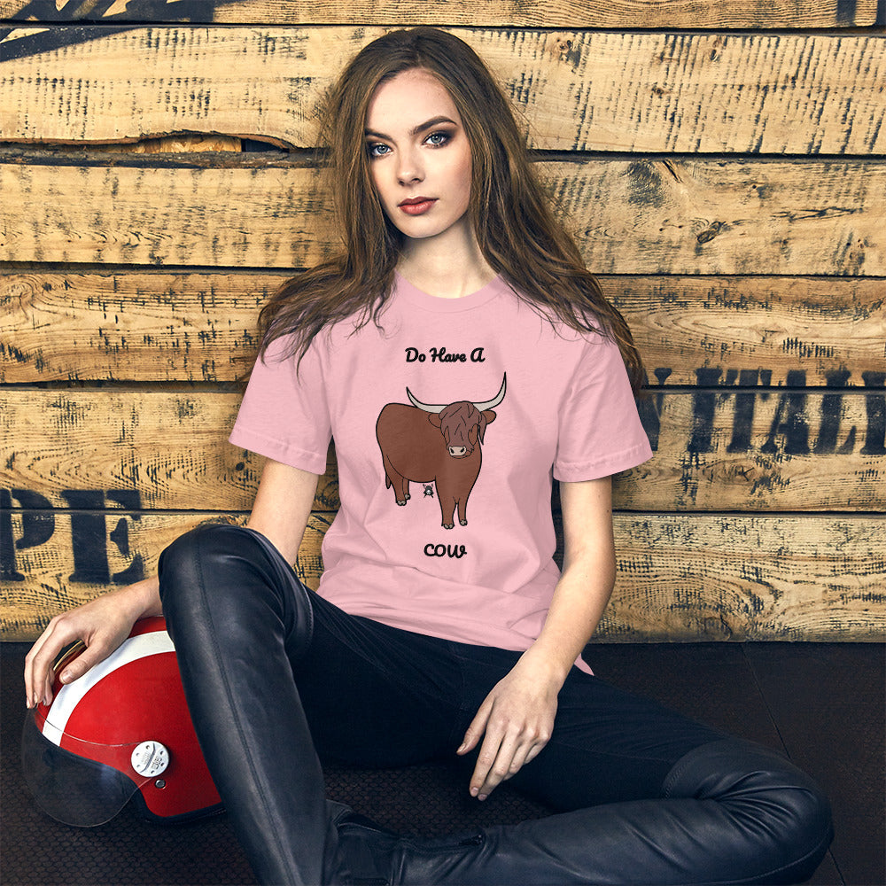 Brown Do Have A Cow T-Shirt featuring a playful graphic design, made from soft and breathable cotton fabric.