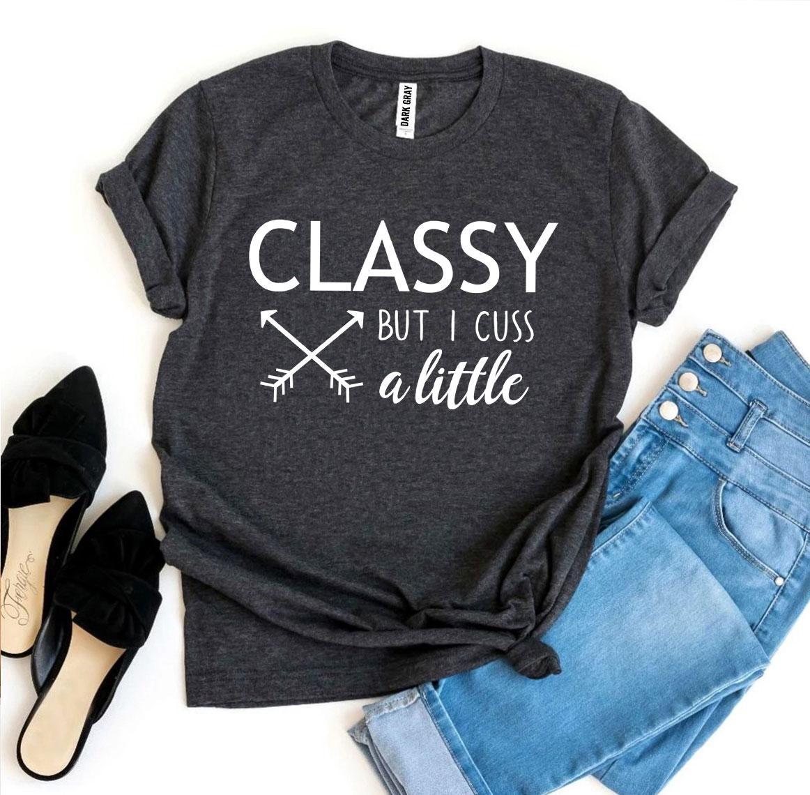 Classy But I Cuss a Little T-shirt in premium ring spun cotton, featuring a humorous print and available in various sizes.