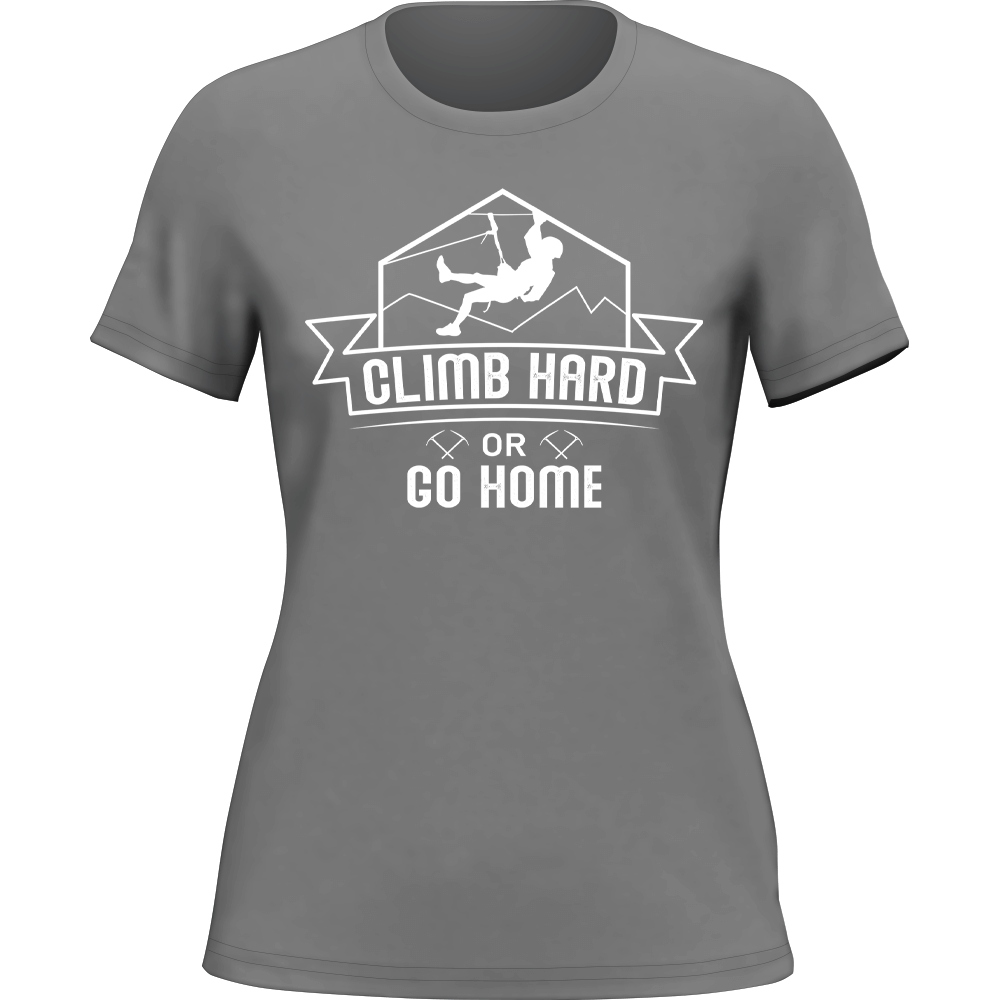 A stylish women's t-shirt featuring the phrase 'Climb Hard Or Go Home', made from soft Ringspun Cotton, perfect for casual wear.