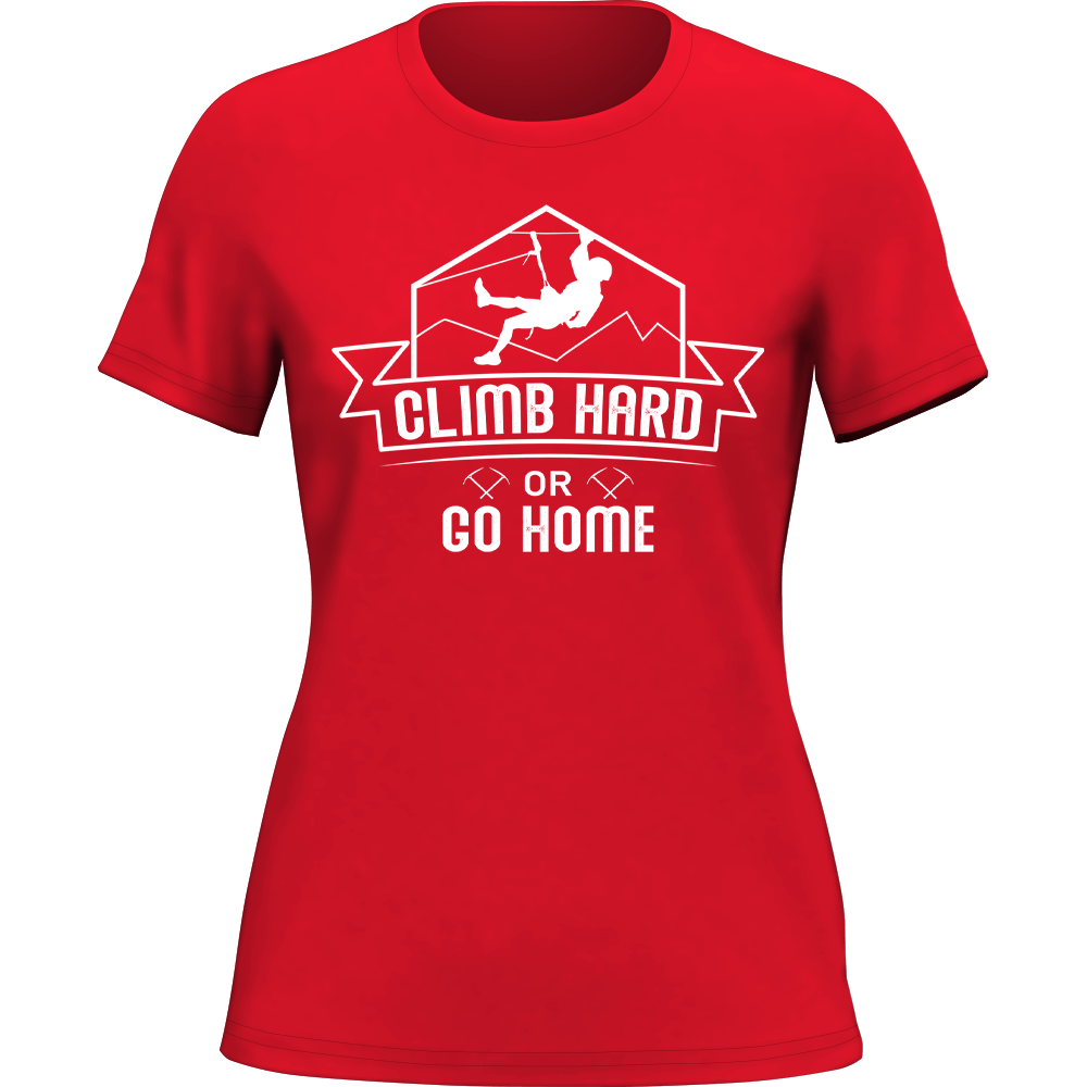 A stylish women's t-shirt featuring the phrase 'Climb Hard Or Go Home', made from soft Ringspun Cotton, perfect for casual wear.