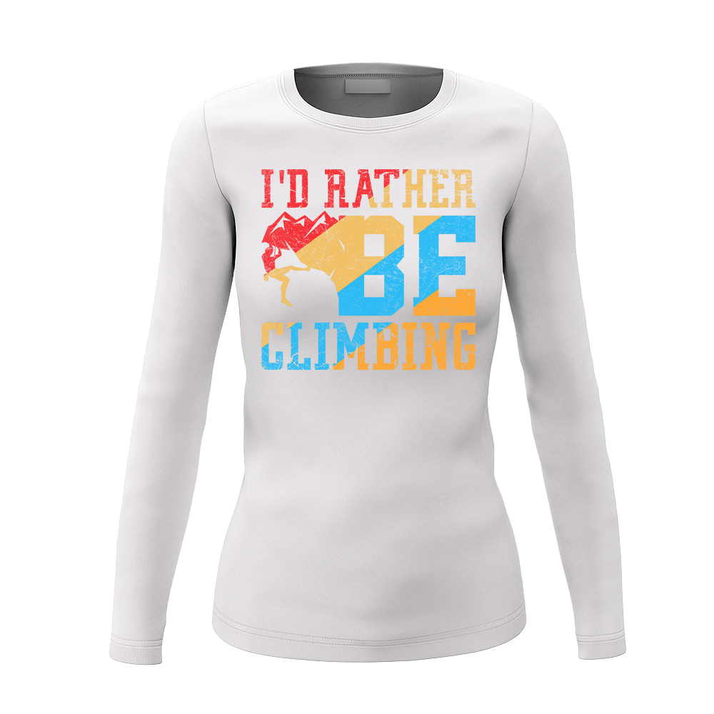 A stylish women's long sleeve shirt featuring the phrase 'I'd Rather Be Climbing', perfect for climbing enthusiasts.
