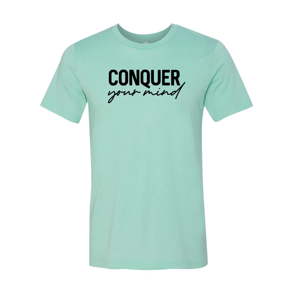 A stylish unisex Conquer Your Mind Shirt made from soft ring spun cotton, available in multiple colors and sizes.