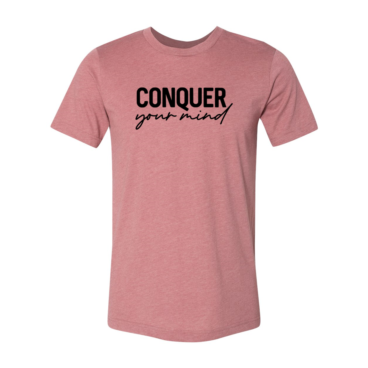A stylish unisex Conquer Your Mind Shirt made from soft ring spun cotton, available in multiple colors and sizes.
