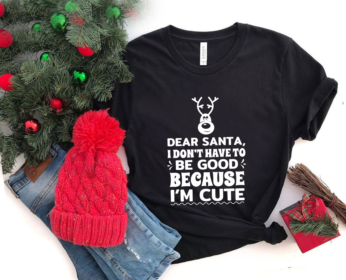 A festive unisex T-shirt featuring the phrase 'Dear Santa I Don't Have To Be Good', made from soft ring spun cotton, available in multiple colors.