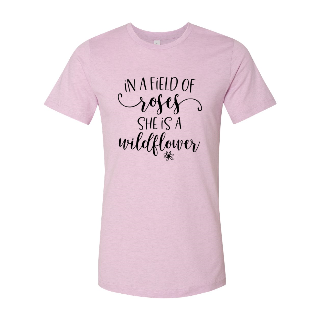 DT0137 In A Field Of Roses I'm A Wildflower Shirt displayed in multiple colors, showcasing its soft fabric and stylish design.