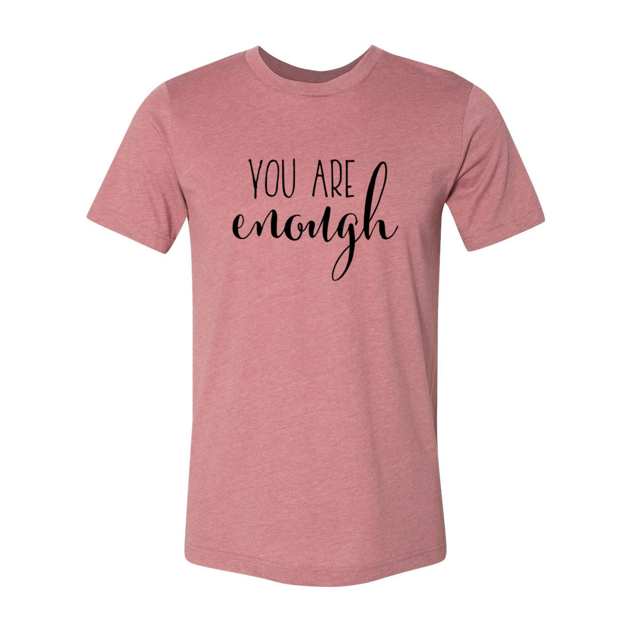 DT0139 You Are Enough Shirt in various colors, showcasing its soft fabric and motivational print.
