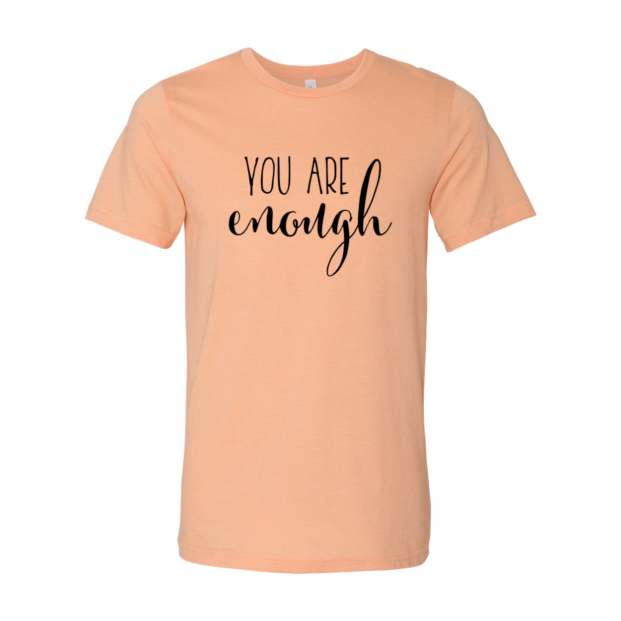 DT0139 You Are Enough Shirt in various colors, showcasing its soft fabric and motivational print.