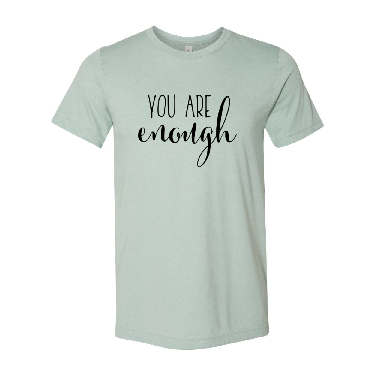 DT0139 You Are Enough Shirt in various colors, showcasing its soft fabric and motivational print.