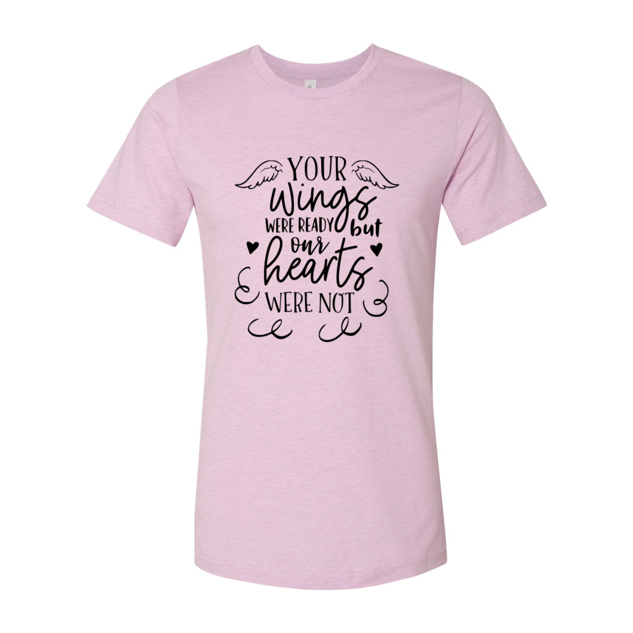 DT0117 Your Wings Were Ready But Our Hearts Shirt displayed in multiple colors, showcasing its soft fabric and stylish design.